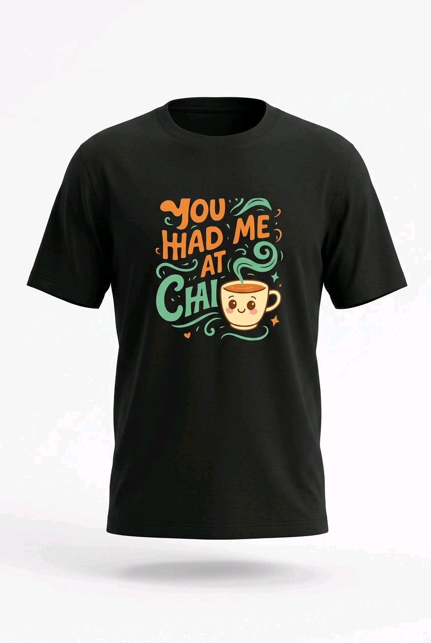 You Had Me At Chai T-Shirt